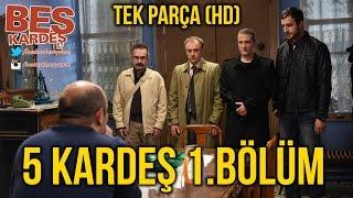 Beş Kardeş - 1. Bölüm (TEK PARÇA) (BİPSİZ) (HD) (720P)