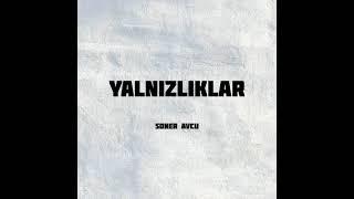 Soner Avcu - Yalnızlıklar