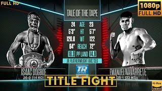 EMANUEL NAVARRETE (MEXICO) vs ISAAC DOGBOE (GHANA) TITLE FIGHT