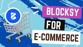 Can I use Blocksy for e-commerce?