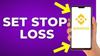 How to Set a Stop Loss on Binance App (Step by Step)