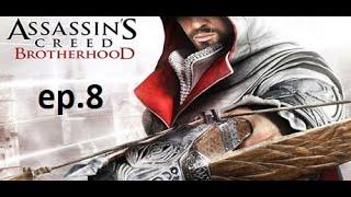 Thundermole plays Assasins Creed Brotherhood ep  8