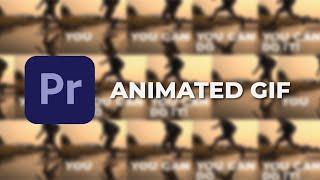 ANIMATED GIF using ADOBE PREMIERE PRO