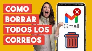 COMO BORRAR TODOS LOS CORREOS DE GMAIL EN CELULAR