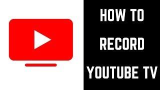 How to Record YouTube TV