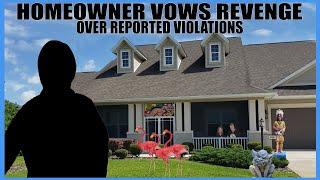Homeowner Vows Revenge Over Deed Violations