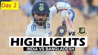 INDIA VS BANGLADESH FULL HIGHLIGHTS 1ST TEST MATCH DAY 2 2024 | IND VS BAN