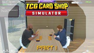 Its time to start a card shop!! | TCG Card Shop Simulator Part I