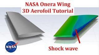 3D Aerofoil Tutorial in ANSYS FLUENT - NASA Onera Wing