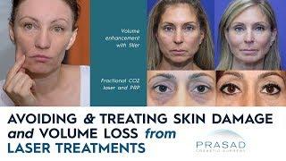 How Skin Damage and Volume Loss from Laser/Thermal Treatments are Avoided and Treated