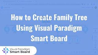 How to Create Family Tree using Visual Paradigm Smart Board for FREE