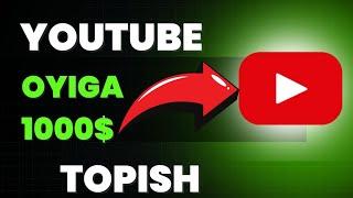 YouTubedan Oyiga 1000$ Topish