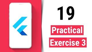 Practical Exercise 3 - Flutter Tutorial for Beginners