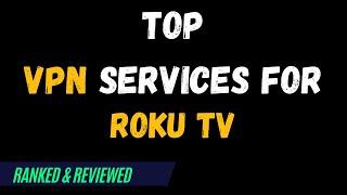 Best VPNs for Roku TV - Top Budget Picks for 2024