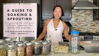 A Guide to Soaking and Sprouting with Registered Dietitian.