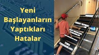 Yeni Başlayanların Yaptıkları Hatalar | Gömülü Sistemler