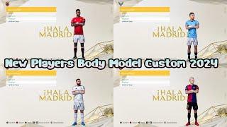 New Player Body Model Fix Custom 2024 - PES 2021 & Football Life 2024