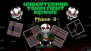 Underterror Toxin Fight Remake Phase 3 Complete