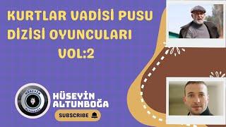 Efsane Kurtlar Vadisi Pusu Dizisi Oyuncuların Şimdiki Halleri Aramızdan Ayrılanlar Full Kadro|VOL2