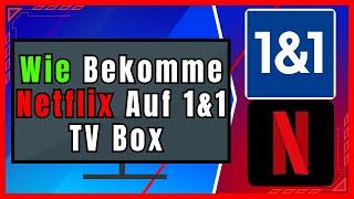 Wie Bekomme ich Netflix auf Meine 1&1 TV Box(Schritt-für-Schritt-Anleitung)