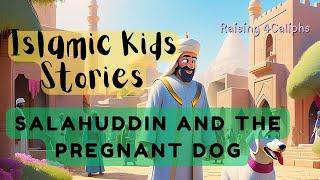 Islamic Kids Stories: Salahuddin Al Ayyubi (Saladin) - Use Of A Pregnant Dog To Catch A Thief