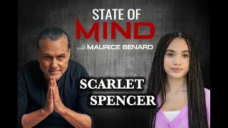 STATE OF MIND with MAURICE BENARD: SCARLET SPENCER