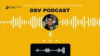 [DSV Podcast] Episode 3 - Generative AI: A Game Changer for Businesses