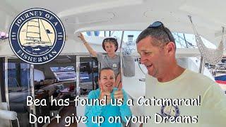 Bea Found Us A Catamaran! - Don't Give Up On Your Dreams!