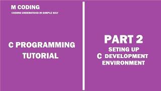 How To Setup C Development Environment - C Tutorials - C Programming