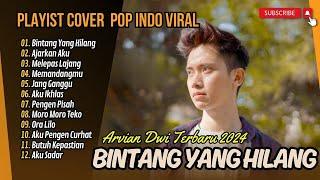 ARVIAN DWI (COVER AKUSTIK) BINTANG YANG HILANG | AJARKAN AKU | LAGU POP TERPOPULER 2024