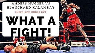 Anders Hugger VS Blanchard Kalambay