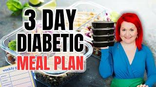 EASY 3 DAY Meal Plan for Prediabetes and Type 2 Diabetes | 9 Meals, 12 Diabetic Friendly Recipes!