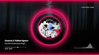 Guzova X Yellow Space - Etta [Mix Studio Recordings]