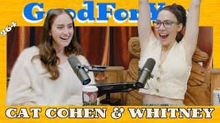 CAT COHEN | Good For You Podcast with Whitney Cummings | EP 264