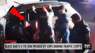 WATCH: Cops Frisk 5-Year-Old Black Boy In Traffic Stop, Outraged Father Speaks Out