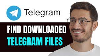 How To Find Files Downloaded From Telegram (2024)