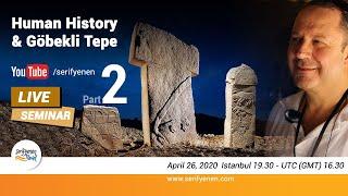 Human History & Göbekli Tepe, Şerif Yenen - 2