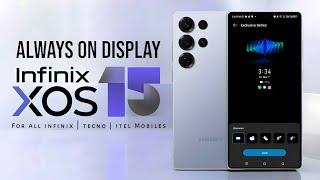 Xos 15 infinix always on display AOD update for all support tecno and infinix mobiles