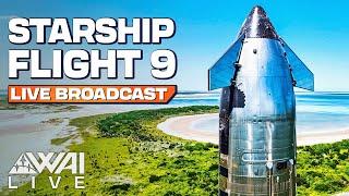 SpaceX Starship Flight 9 LIVE from Starbase, TX!