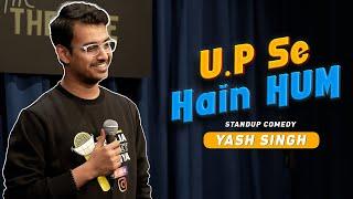 U.P Se Hain Hum | Standup Comedy Video | Ft. Yash Singh | @BalliaWaleyBhaiya