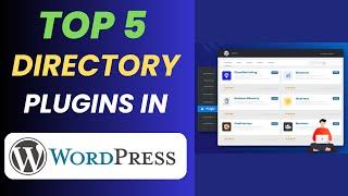 Top 5 Plugins for Creating a Directory listing Websites in WordPress