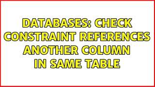 Databases: Check constraint references another column in same table