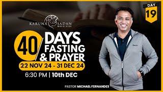 DAY 19 | 40 DAYS OF PRAYER & FASTING | 10.12.2024 | [LIVE ]