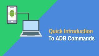 How to ADB: An Introduction to ADB Commands and Fastboot