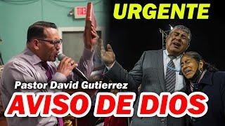 Urgente! Aviso de Dios - Pastor David Gutierrez