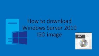 How to download Windows Server 2019 ISO image