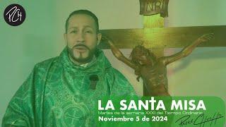 Padre Chucho - La Santa Misa ( Martes 5 de noviembre)