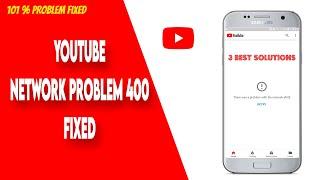 How To Fix There Was a Problem With The Network 400 On Youtube