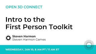 Open 3D Connect | January 10 | Steven Harmon | First Person Interaction Toolkit