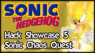 Sonic Hack Showcase 5 - Sonic Chaos Quest